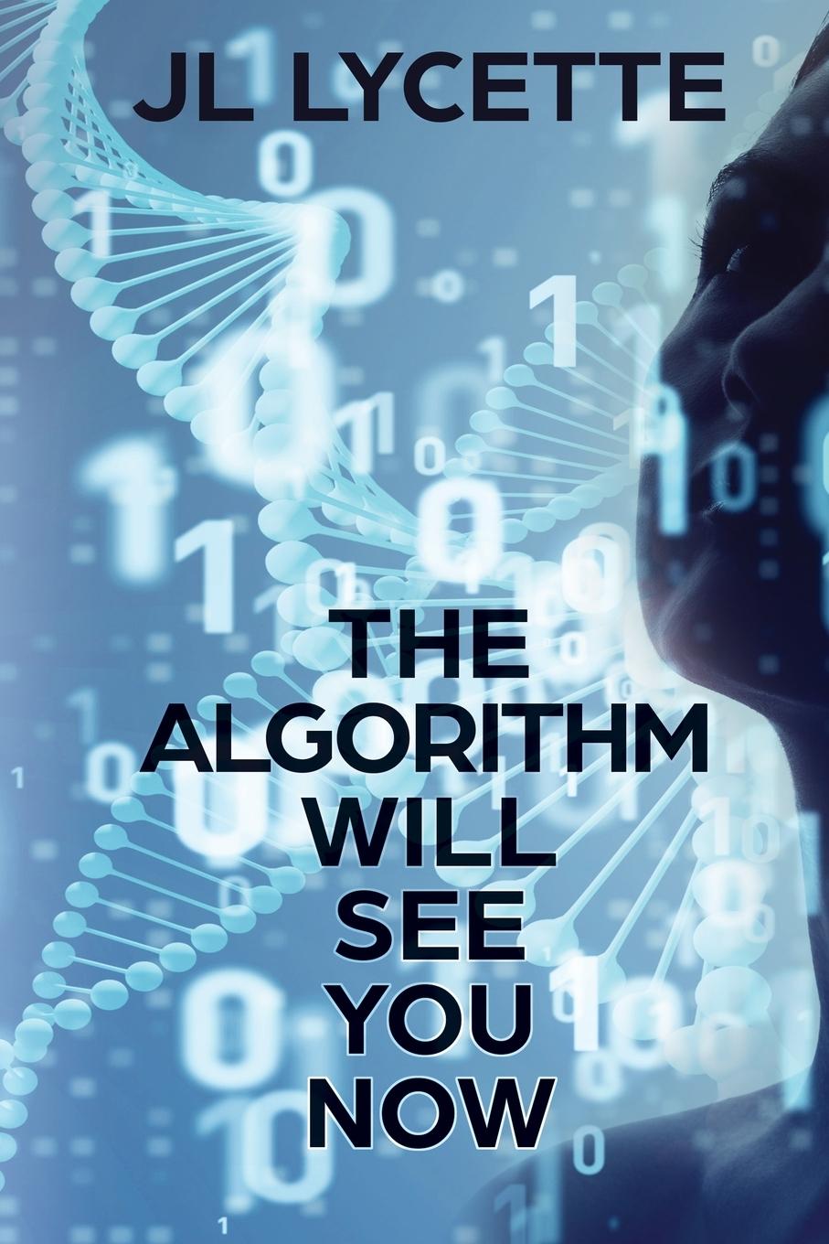 Cover: 9781685131494 | The Algorithm Will See You Now | A Novel | Jl Lycette | Taschenbuch