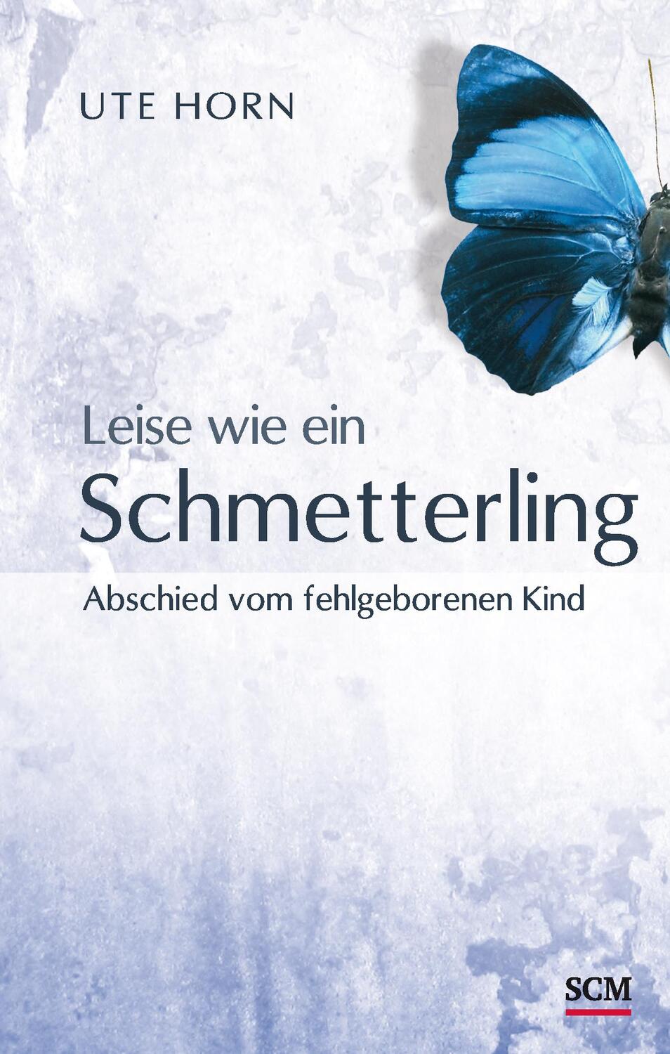 Cover: 9783775143783 | Leise wie ein Schmetterling | Abschied vom fehlgeborenen Kind | Horn