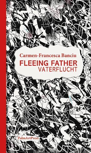 Cover: 9783962580483 | Fleeing Father | Vaterflucht | Carmen-Francesca Banciu | Buch | 260 S.