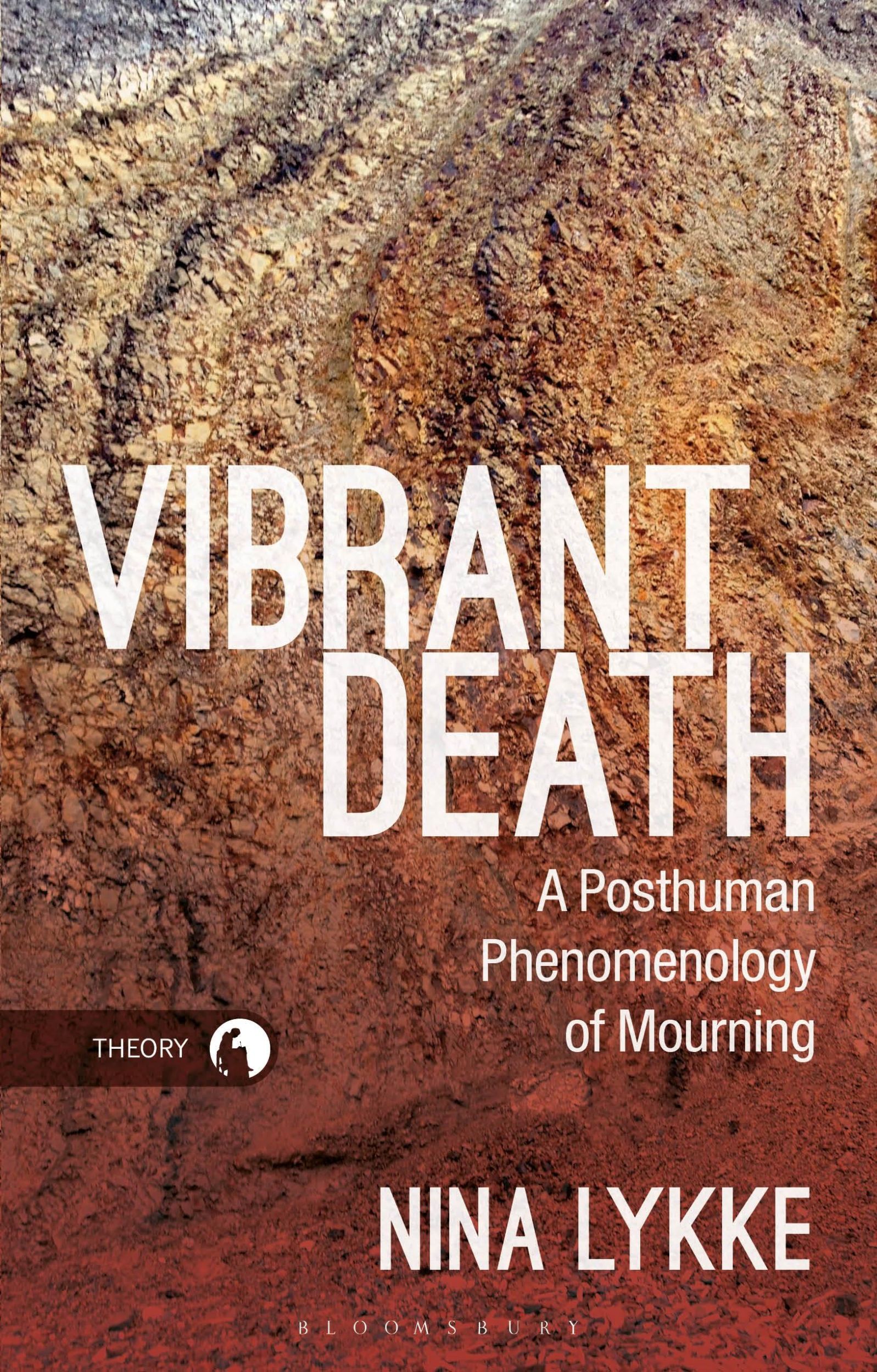 Cover: 9781350187825 | Vibrant Death: A Posthuman Phenomenology of Mourning | Nina Lykke