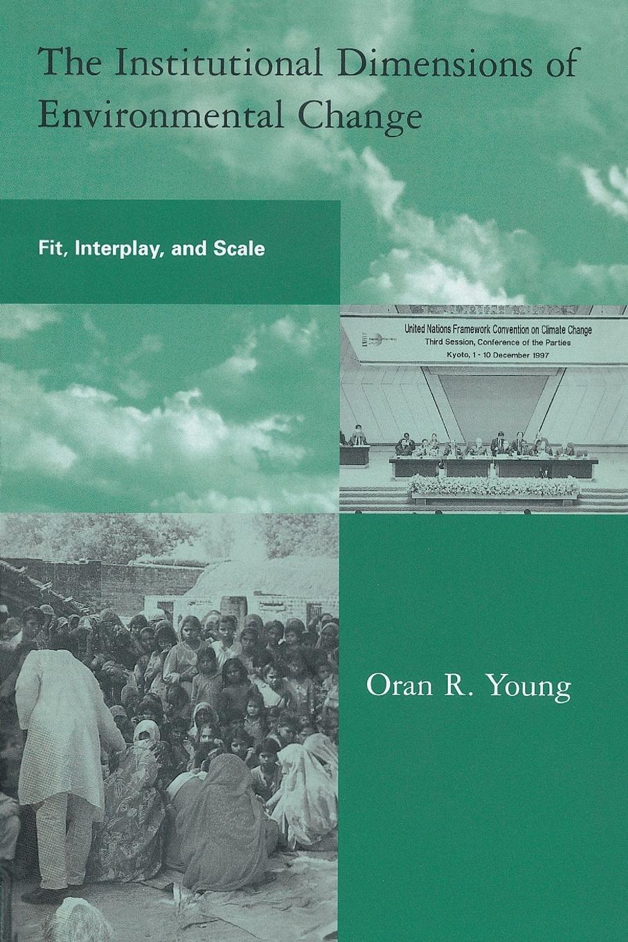 Cover: 9780262740241 | The Institutional Dimensions of Environmental Change | Oran R. Young