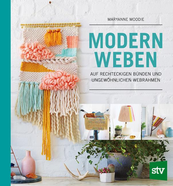 Cover: 9783702016623 | Modern Weben | auf rechteckigen Bünden und ungewöhnlichen Webrahmen