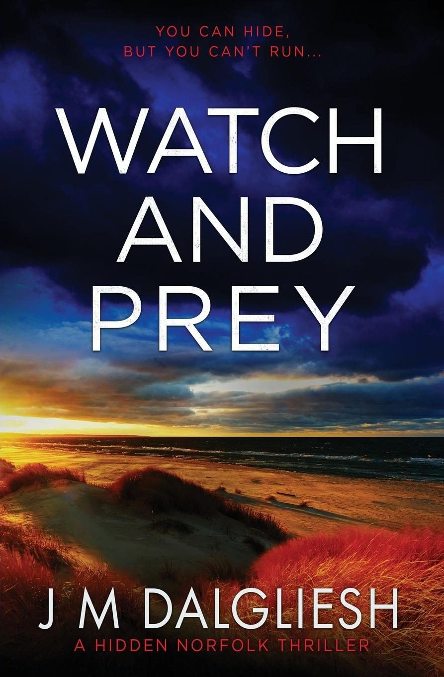 Cover: 9781800806337 | Watch and Prey | J M Dalgliesh | Taschenbuch | Hidden Norfolk | 2024