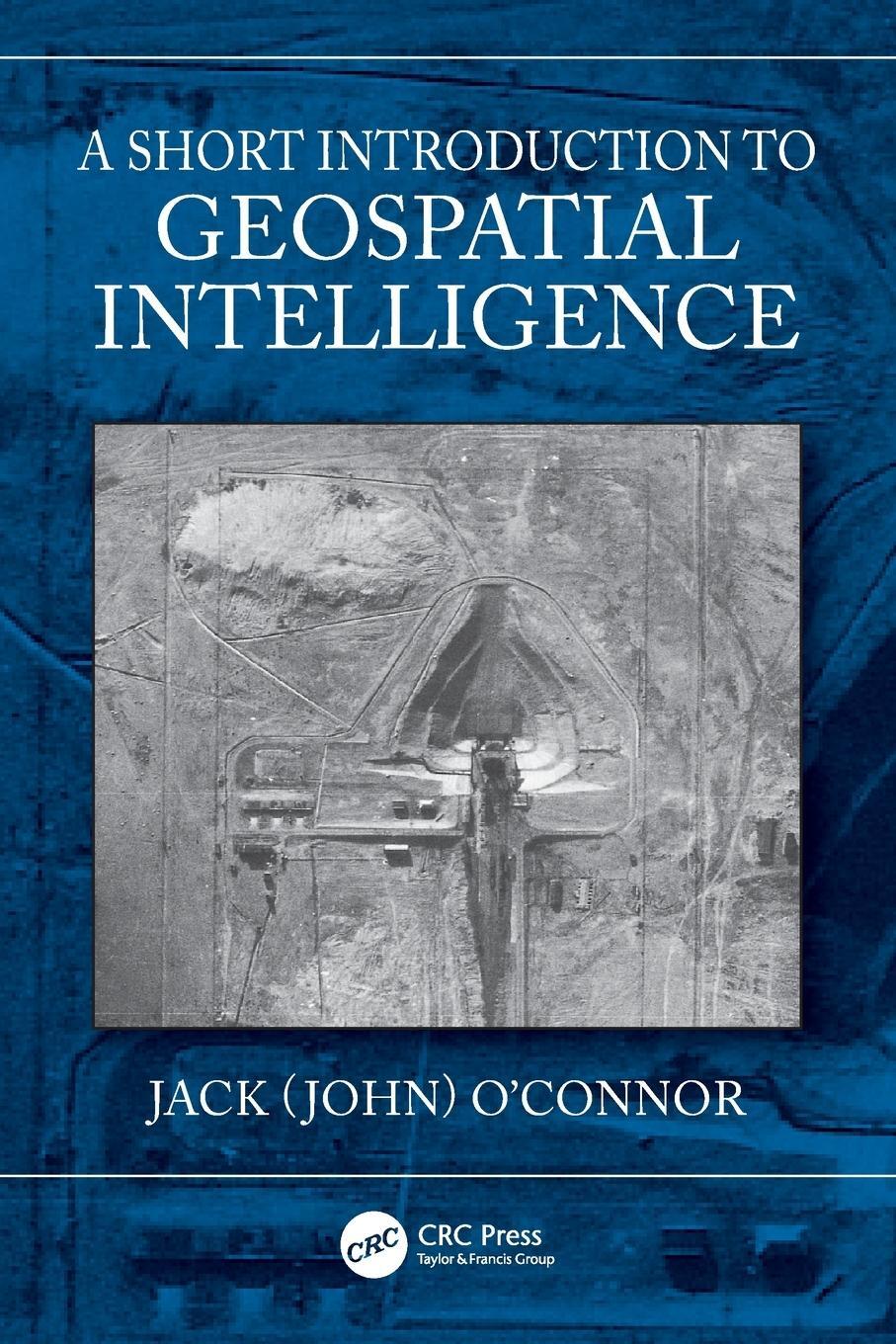 Cover: 9781032566948 | A Short Introduction to Geospatial Intelligence | Jack O'Connor | Buch