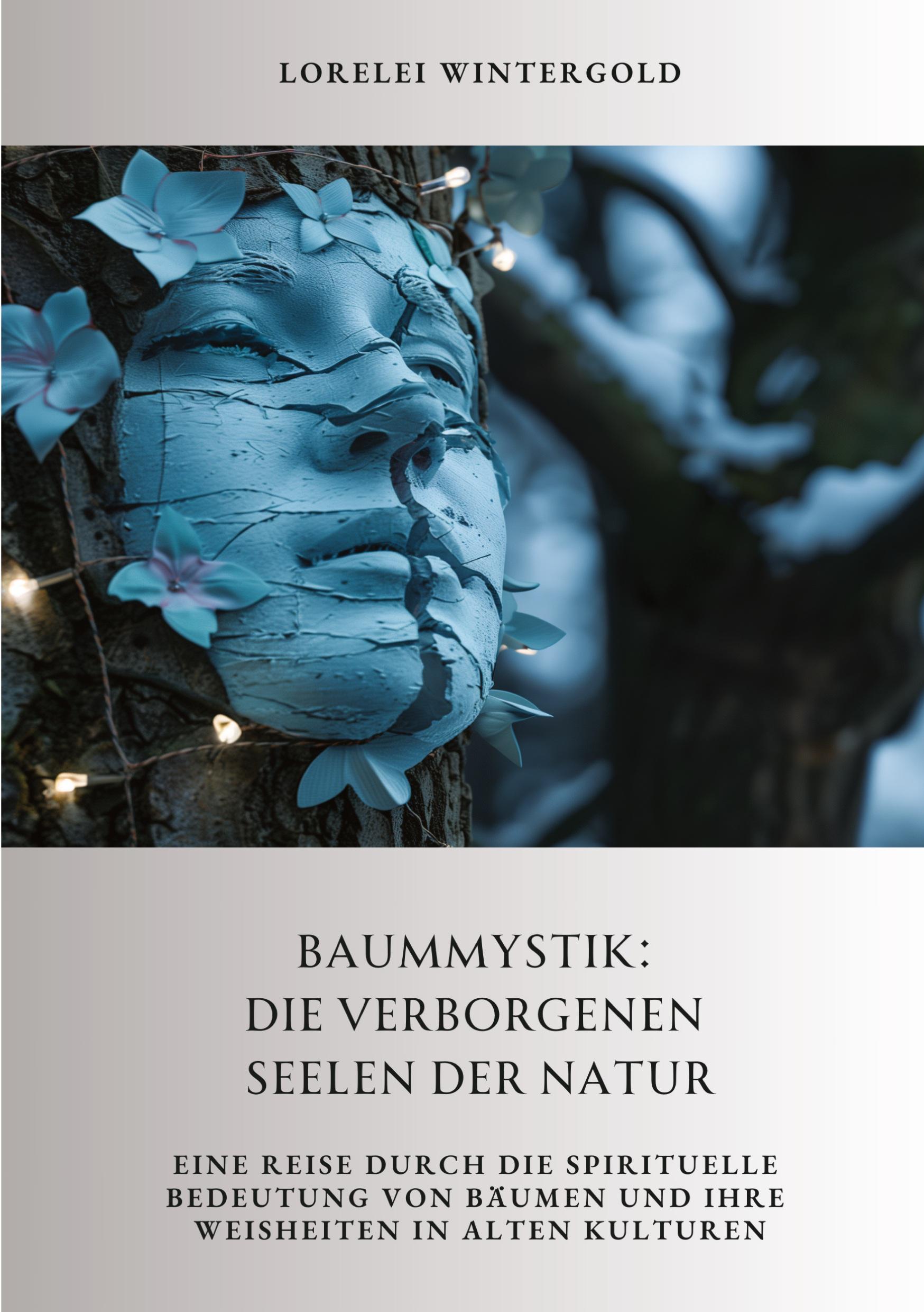 Cover: 9783384340757 | Baummystik: Die verborgenen Seelen der Natur | Lorelei Wintergold