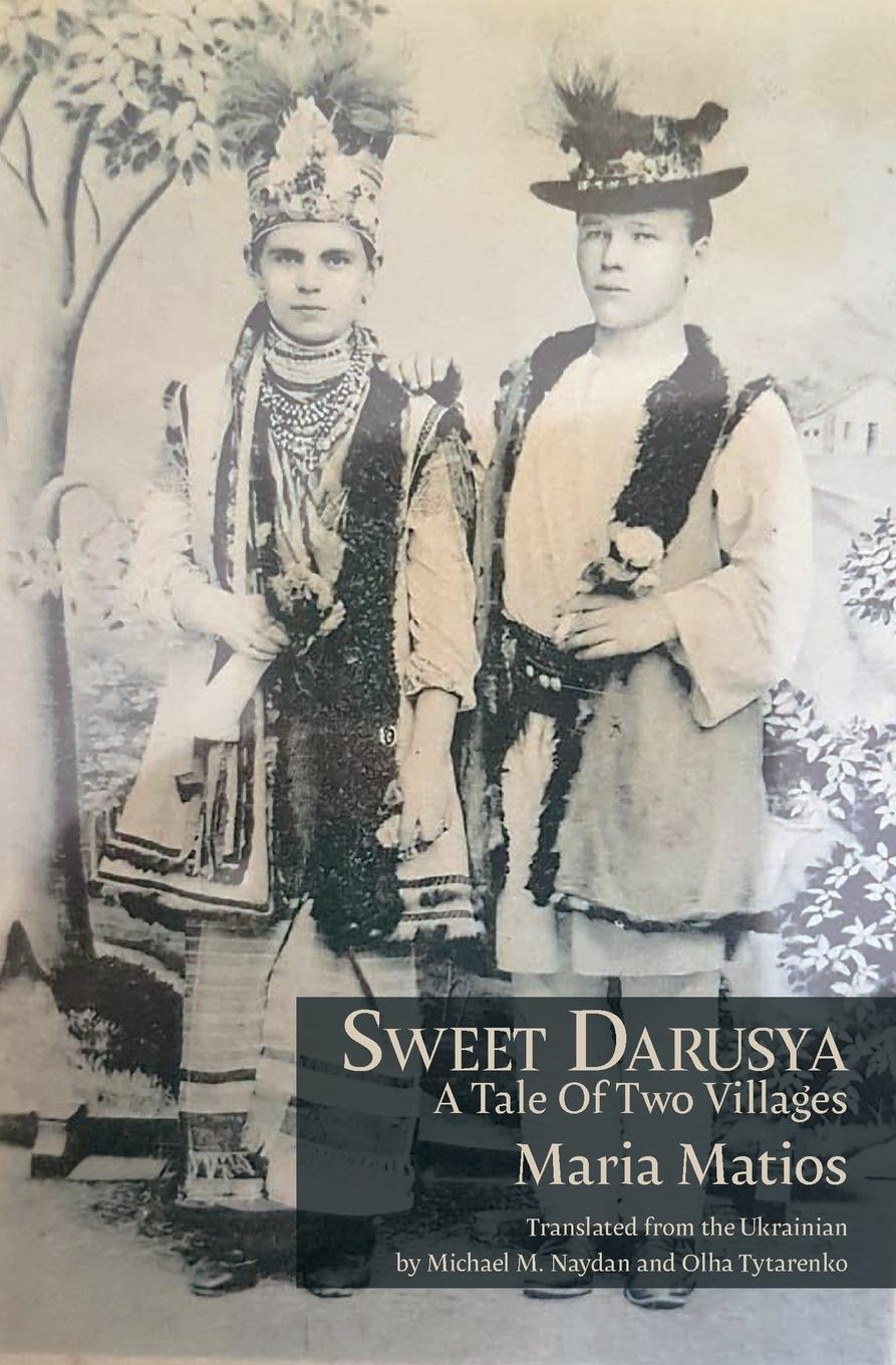 Cover: 9781947980938 | Sweet Darusya | A Tale Of Two Villages | Maria Matios | Taschenbuch