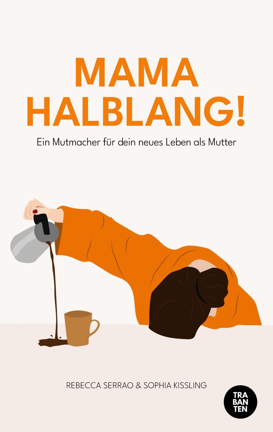 Cover: 9783986970673 | MAMA HALBLANG! | Ein Mutmacher für dein neues Leben als Mutter | Buch