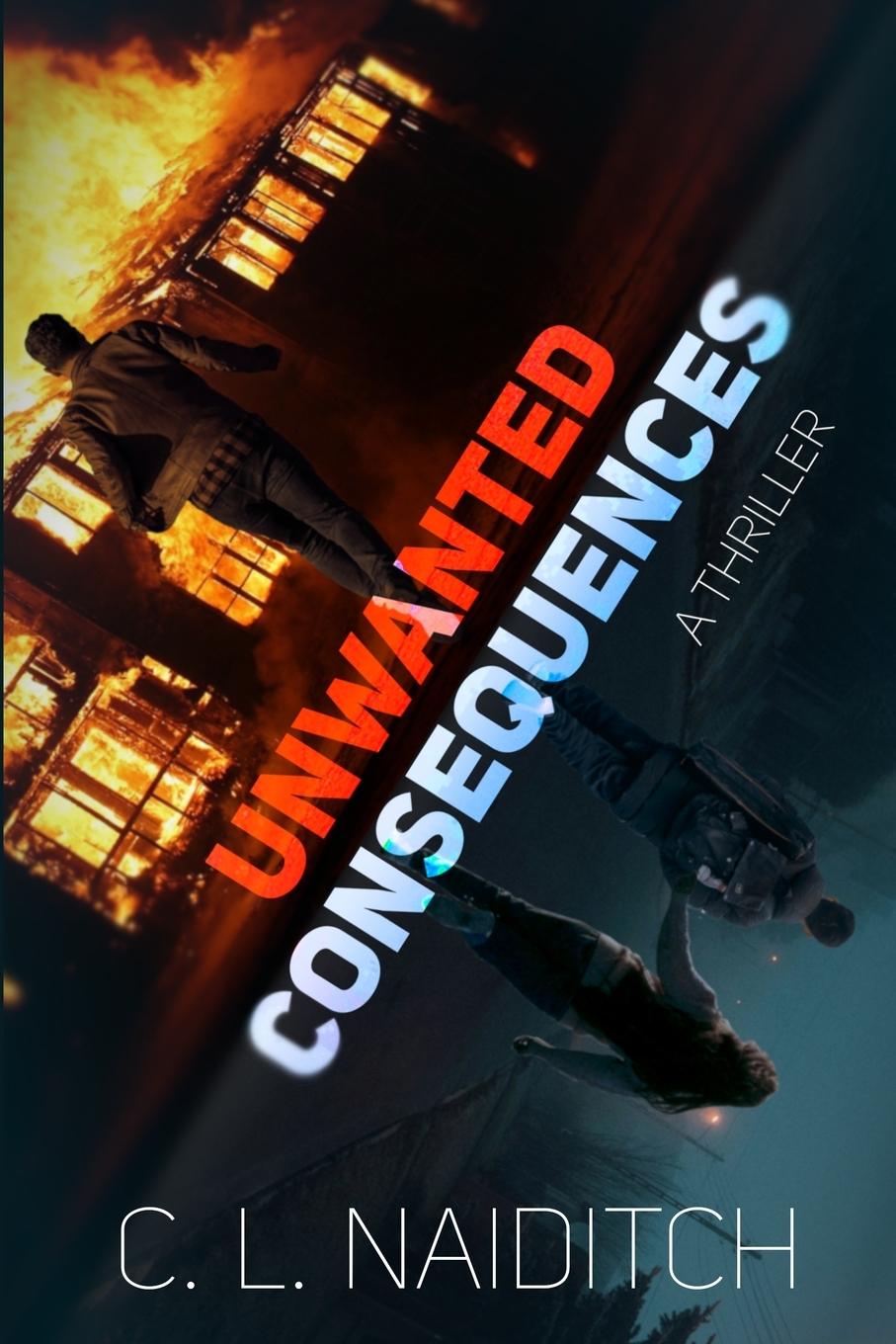 Cover: 9798990929401 | Unwanted Consequences | A Thriller | C. L. Naiditch | Taschenbuch