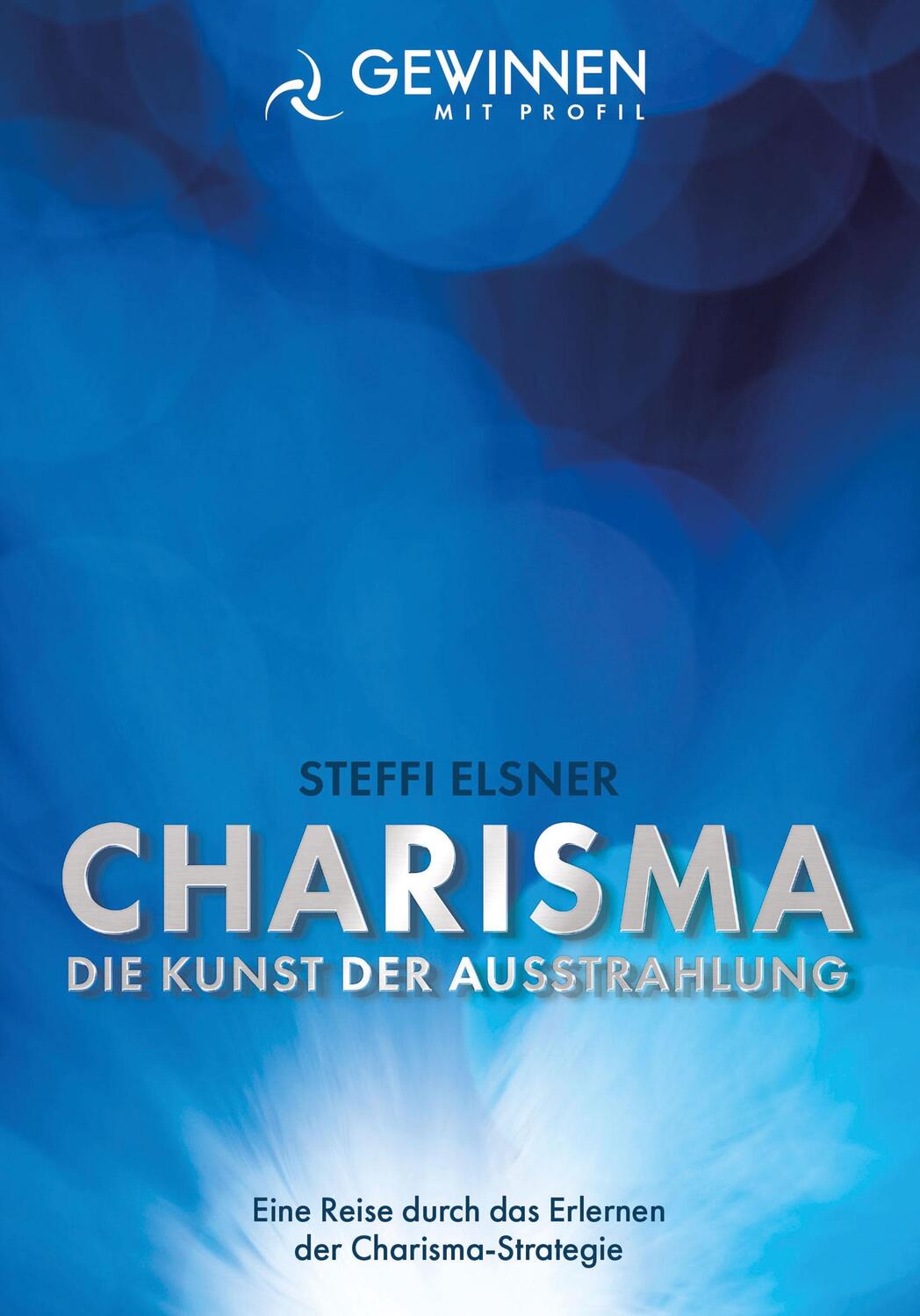 Cover: 9783989422896 | Charisma Die Kunst der Ausstrahlung | Steffi Elsner | Taschenbuch