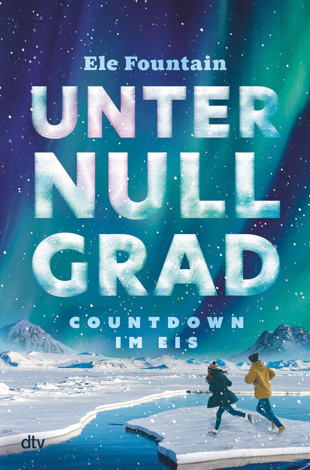 Cover: 9783423764117 | Unter Null Grad - Countdown im Eis | Ele Fountain | Buch | 256 S.