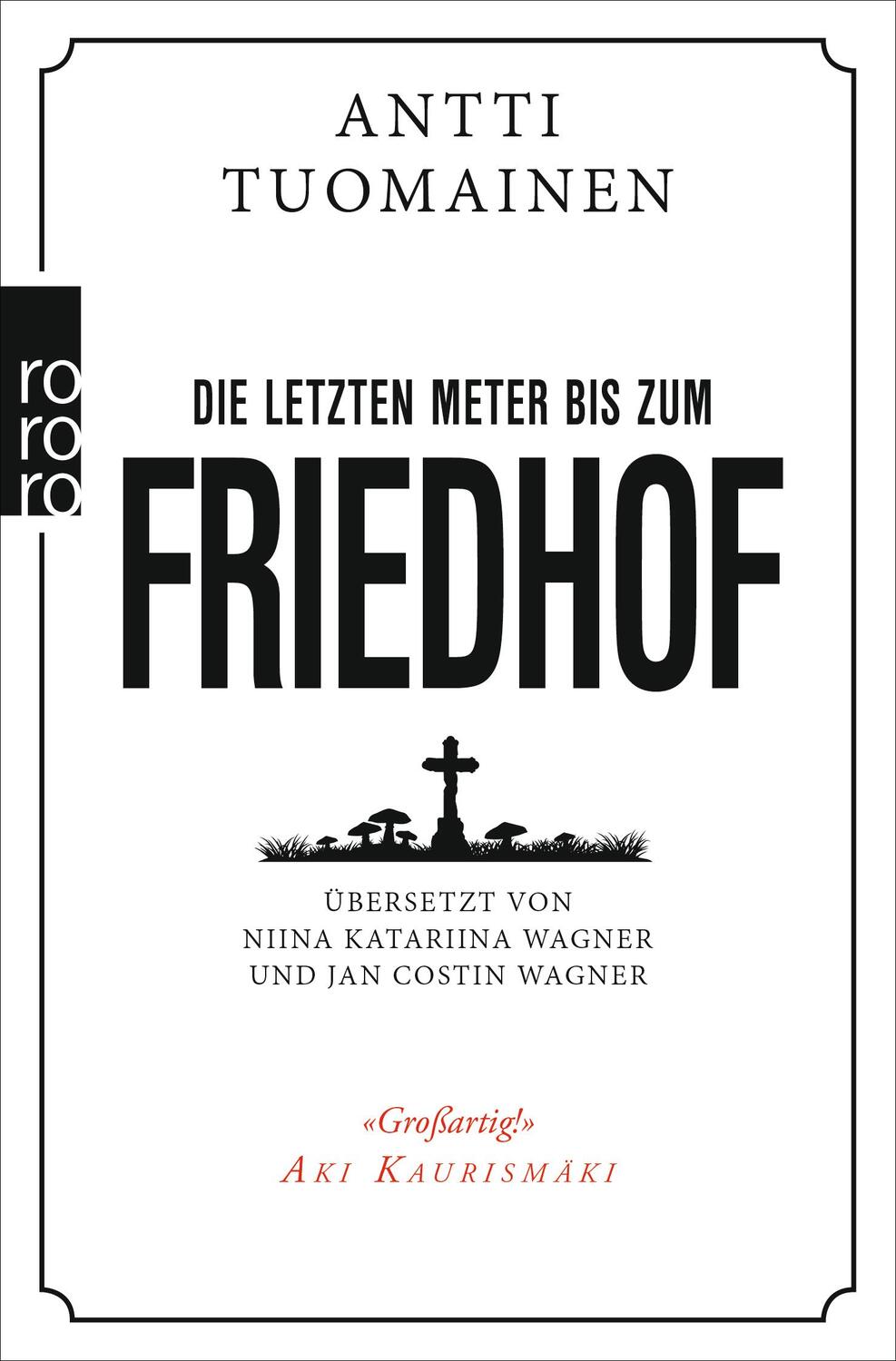 Cover: 9783499273889 | Die letzten Meter bis zum Friedhof | Antti Tuomainen | Taschenbuch