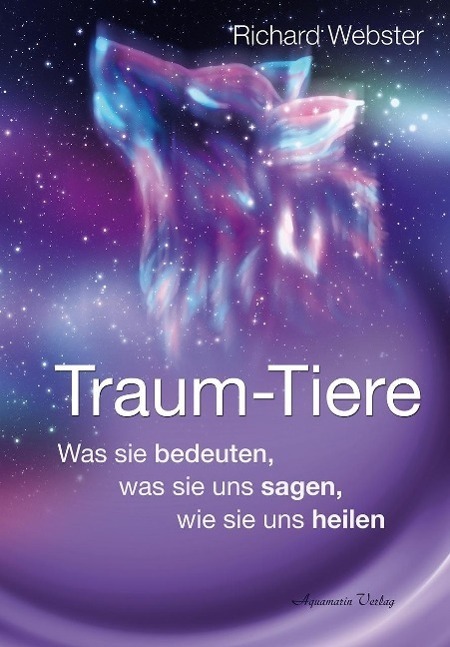 Cover: 9783894277543 | Traum-Tiere | Was sie bedeuten, was sie uns sagen, wie sie uns heilen