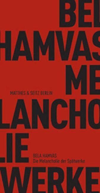 Cover: 9783882217193 | Die Melancholie der Spätwerke | Bela Hamvas | Taschenbuch | 64 S.