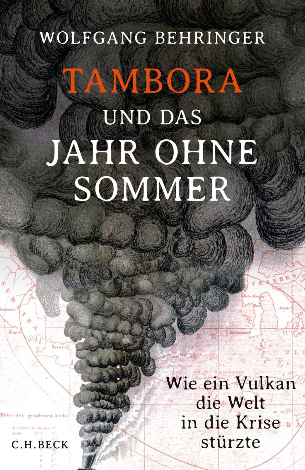 Cover: 9783406676154 | Tambora und das Jahr ohne Sommer | Wolfgang Behringer | Buch | 398 S.