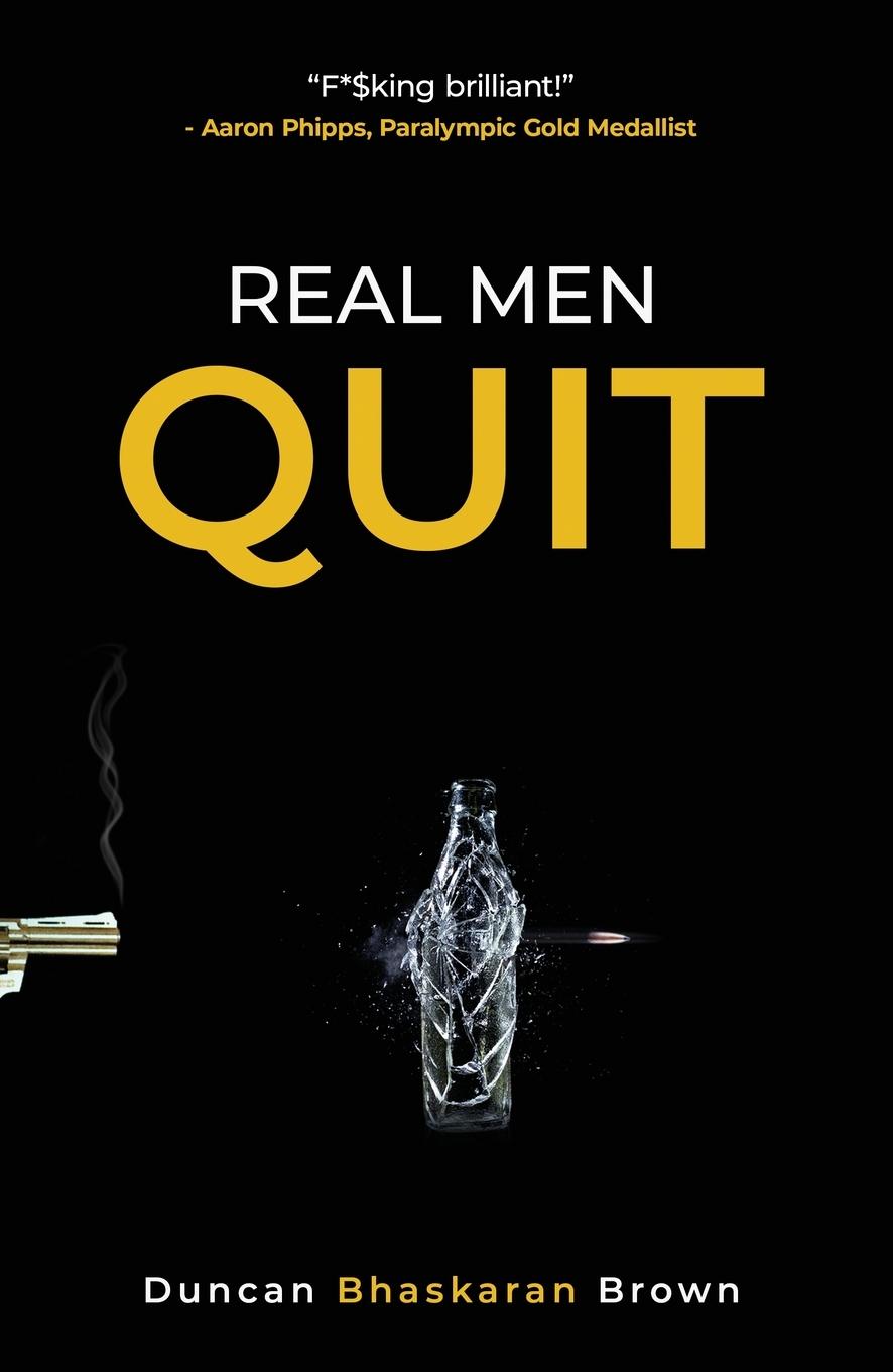 Cover: 9781999966539 | Real Men Quit | Duncan Bhaskaran Brown | Taschenbuch | Englisch | 2023