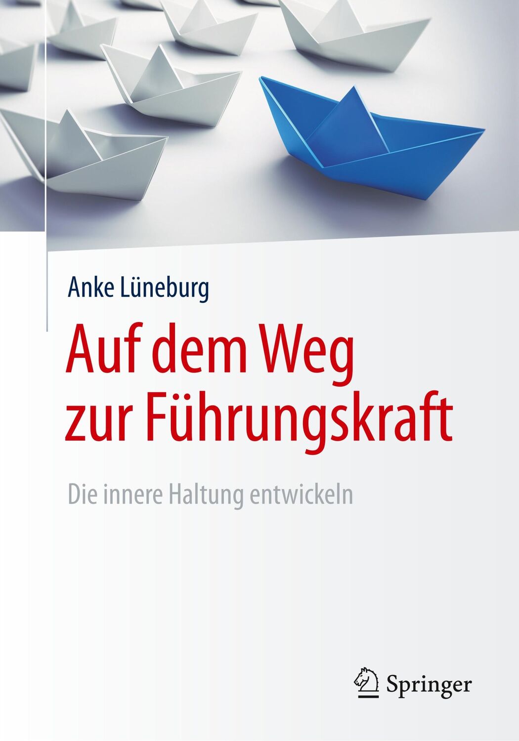 Cover: 9783658219857 | Auf dem Weg zur Führungskraft | Die innere Haltung entwickeln | Buch