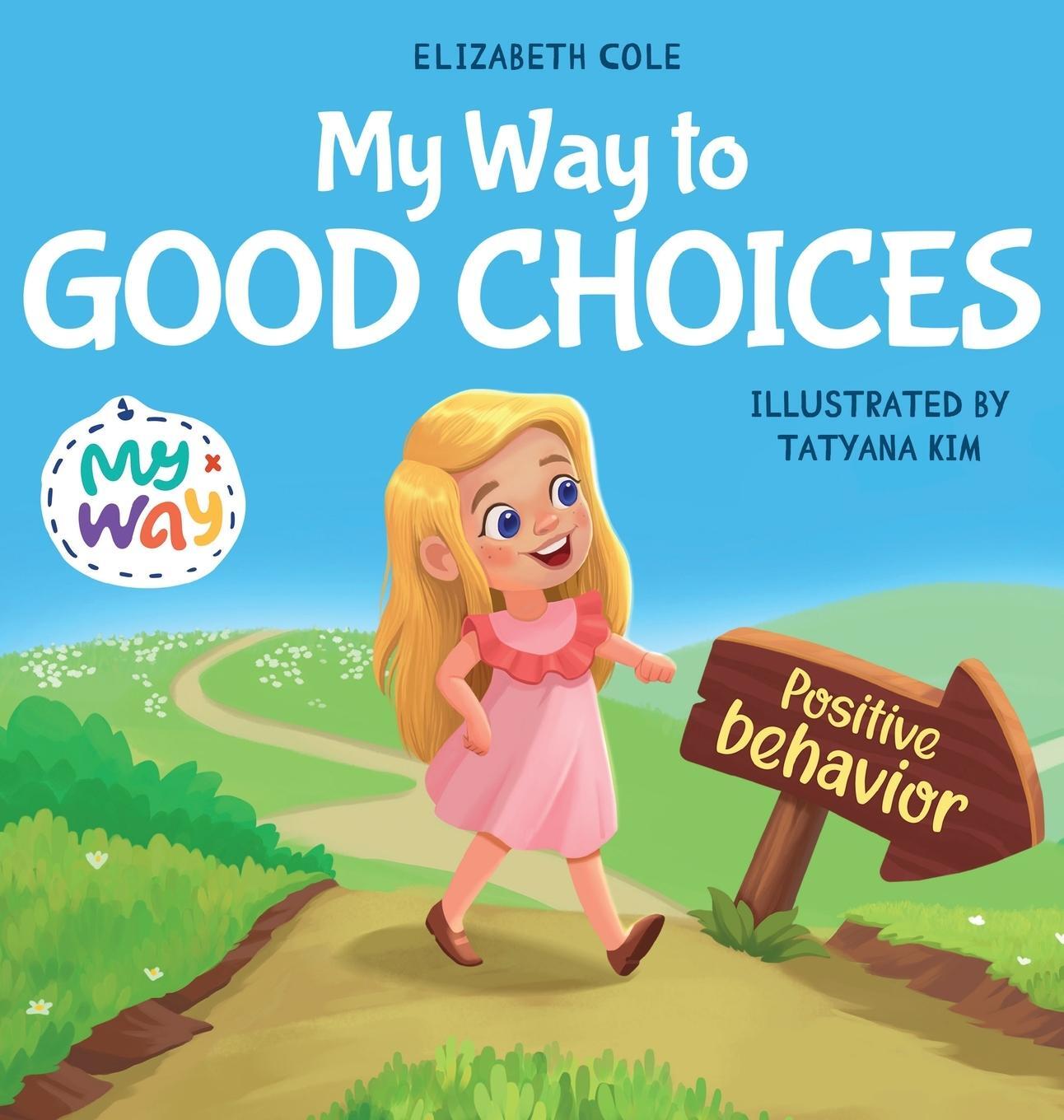 Cover: 9781957457703 | My Way to Good Choices | Elizabeth Cole | Buch | Englisch | 2023