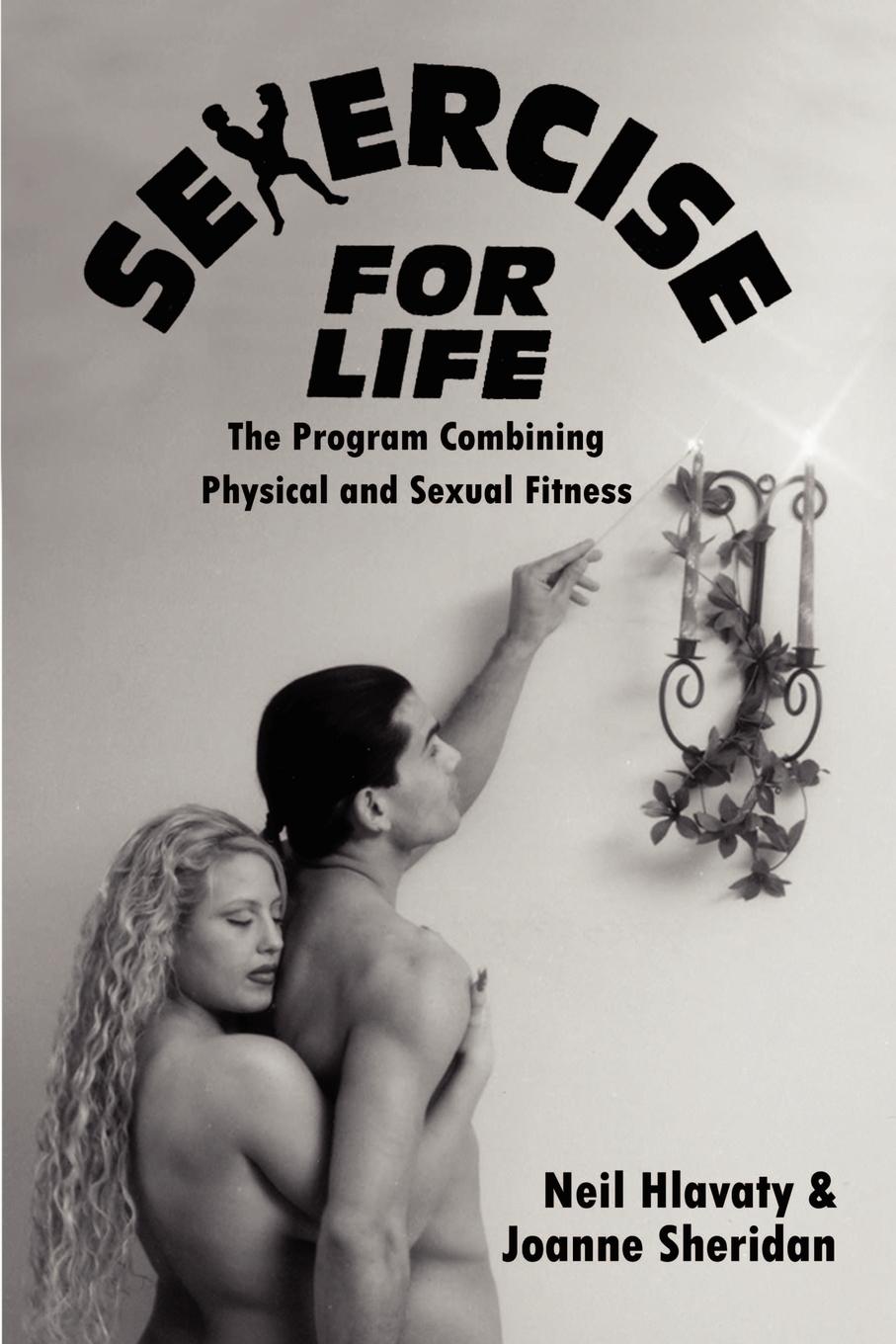 Cover: 9780759645264 | Sexercise for Life | The Program Combining Physical and Sexual Fitness