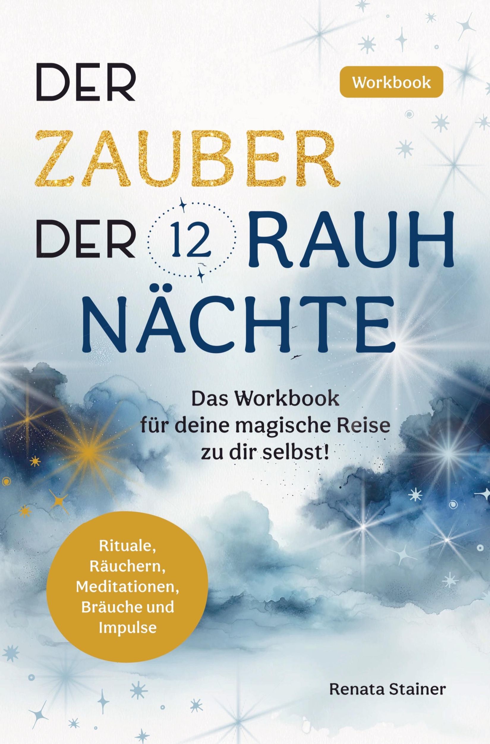 Cover: 9789403756417 | Der Zauber der 12 Rauhnächte: Das Workbook für deine magische Reise...