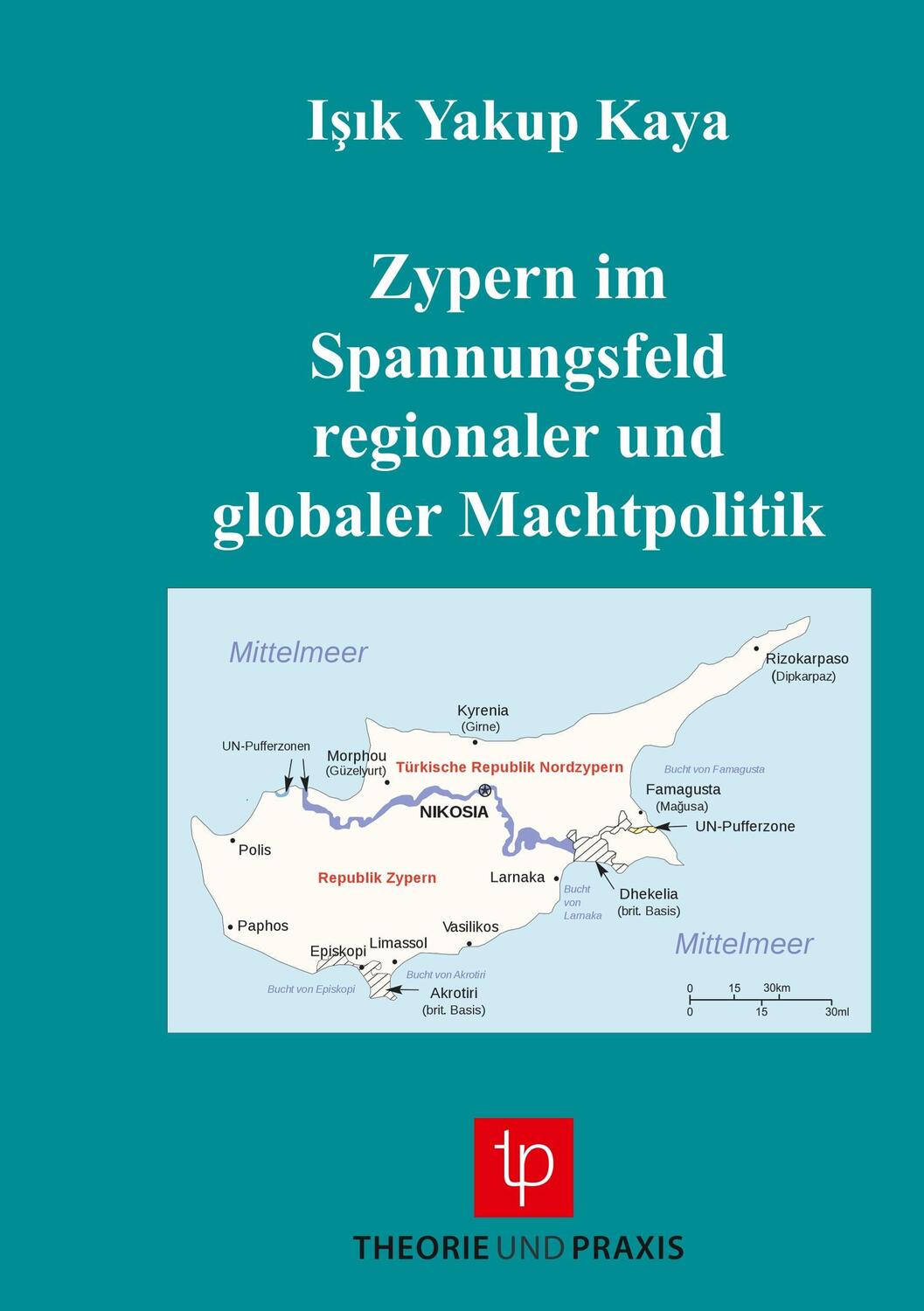 Cover: 9783939710318 | Zypern im Spannungsfeld regionaler und globaler Machtpolitik | Kaya