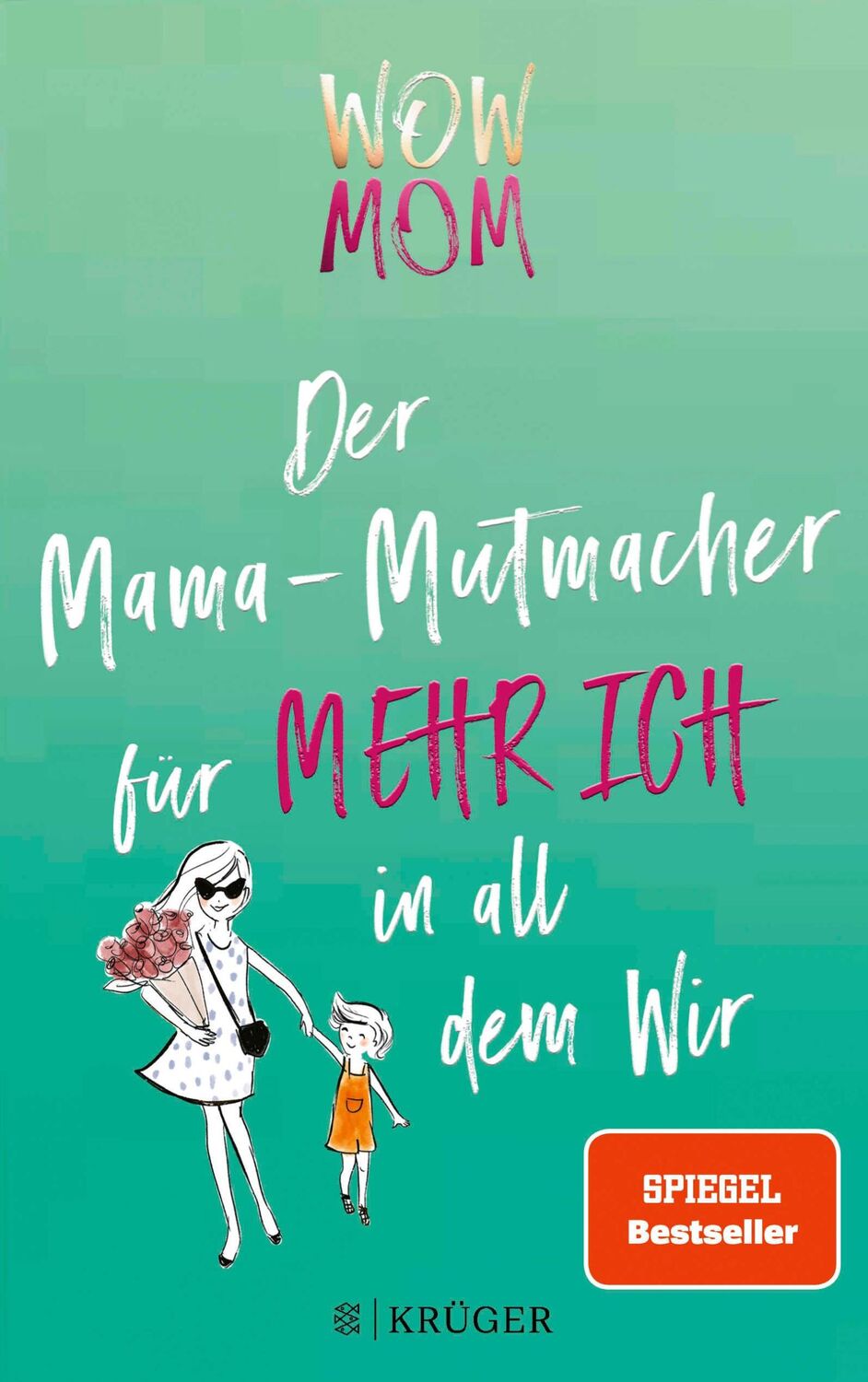 Cover: 9783810530738 | WOW MOM | Der Mama-Mutmacher für mehr Ich in all dem Wir | Taschenbuch