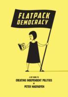 Cover: 9781899233229 | Flatpack Democracy | A DIY Guide to Creating Independent Politics