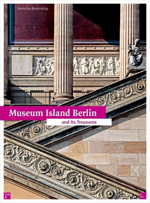 Cover: 9783422068933 | Museum Island Berlin | And its Treasures | Taschenbuch | 96 S. | 2017