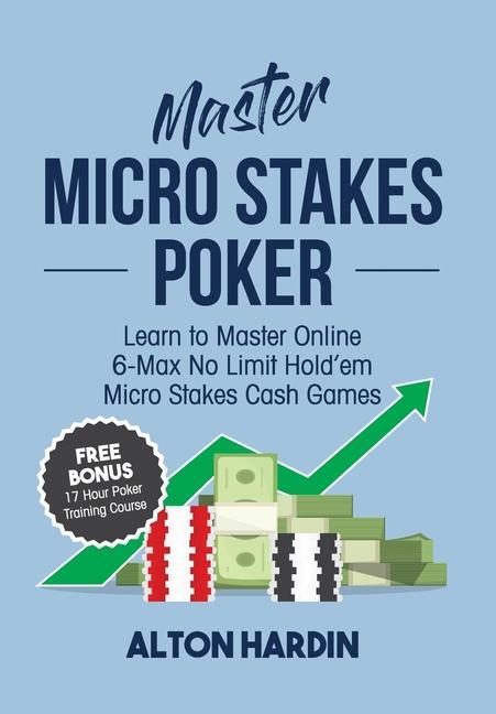 Cover: 9780998294513 | Master Micro Stakes Poker | Alton Hardin | Taschenbuch | Englisch