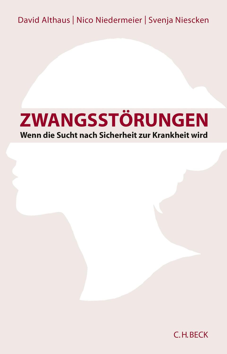 Cover: 9783406700248 | Zwangsstörungen | Wenn die Sucht nach Sicherheit zur Krankheit wird