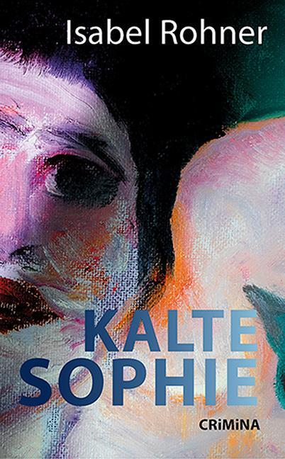 Cover: 9783897414693 | Kalte Sophie | Isabel Rohner | Taschenbuch | CRiMiNA | 216 S. | 2023