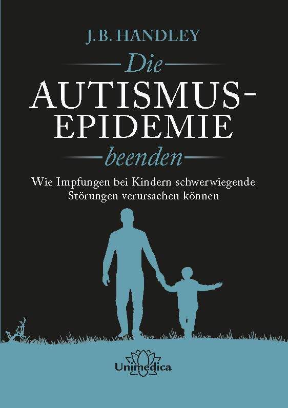 Cover: 9783962572273 | Die AUTISMUS-EPIDEMIE beenden | J.B. Handley | Taschenbuch | XXII