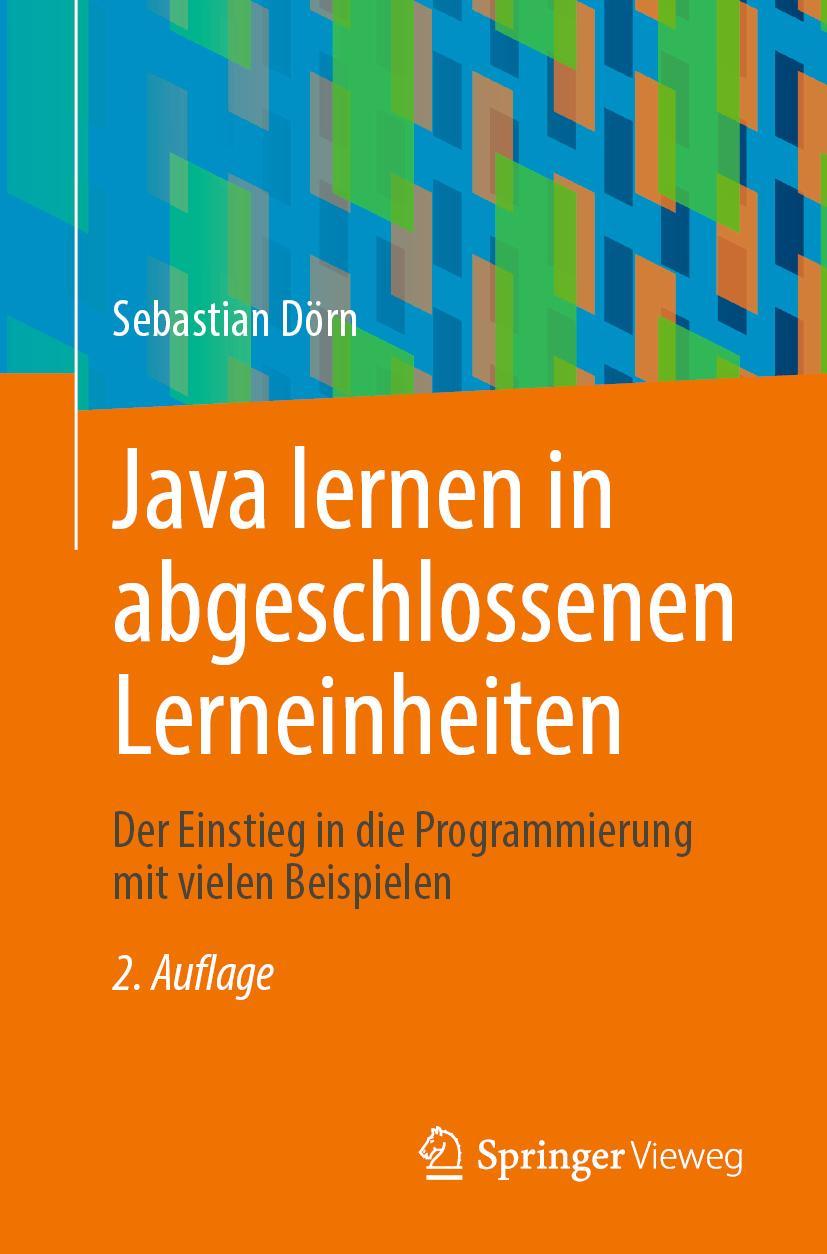 Cover: 9783658399146 | Java lernen in abgeschlossenen Lerneinheiten | Sebastian Dörn | Buch