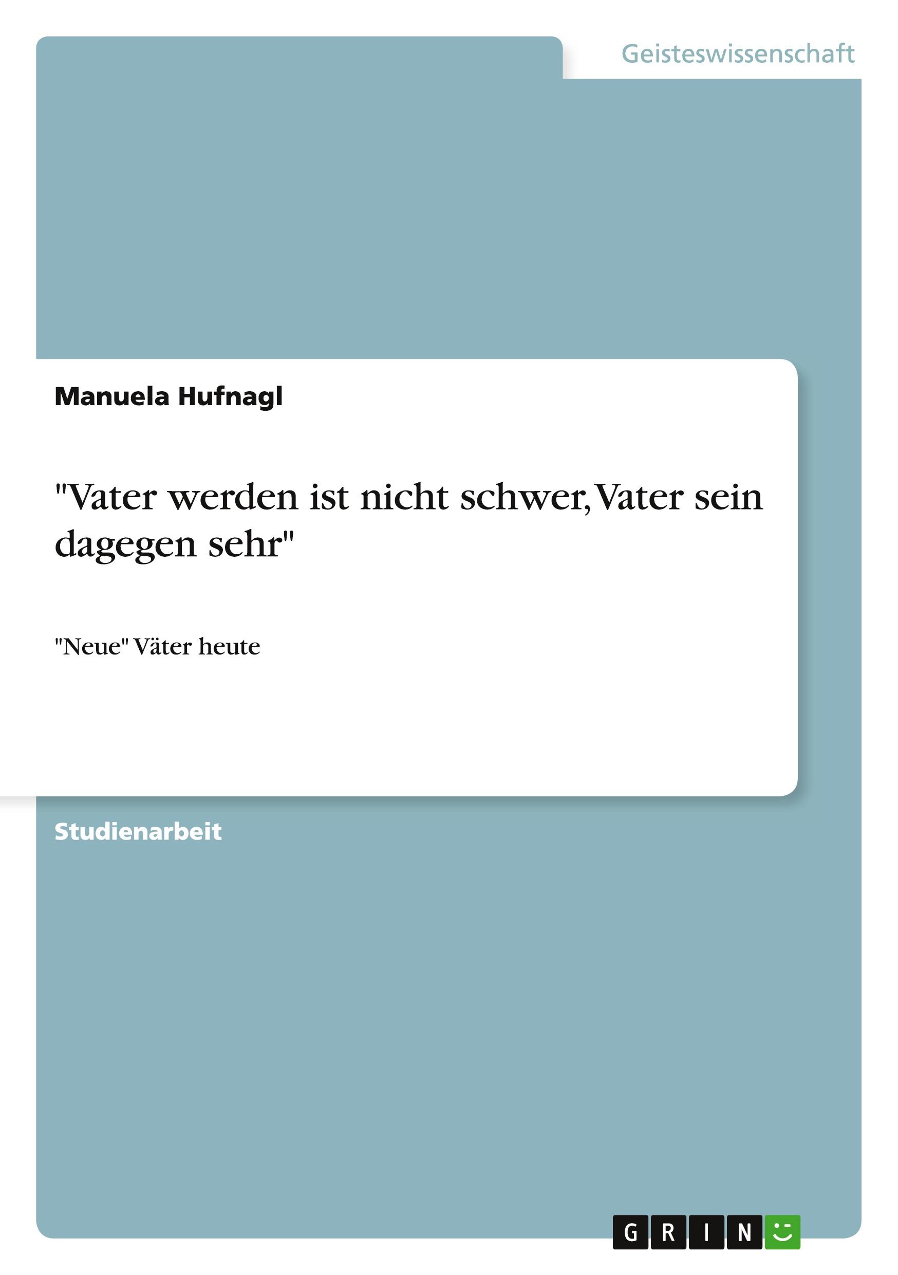 Cover: 9783640549993 | "Vater werden ist nicht schwer, Vater sein dagegen sehr" | Hufnagl