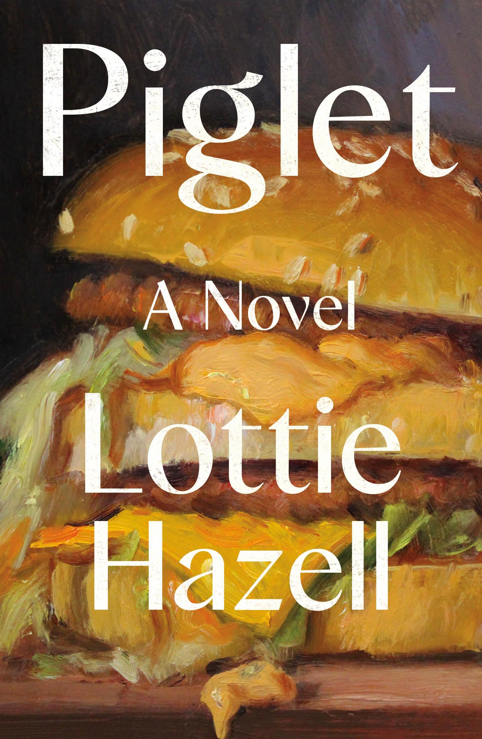 Cover: 9781250289841 | Piglet | A Novel | Lottie Hazell | Buch | Englisch | 2024