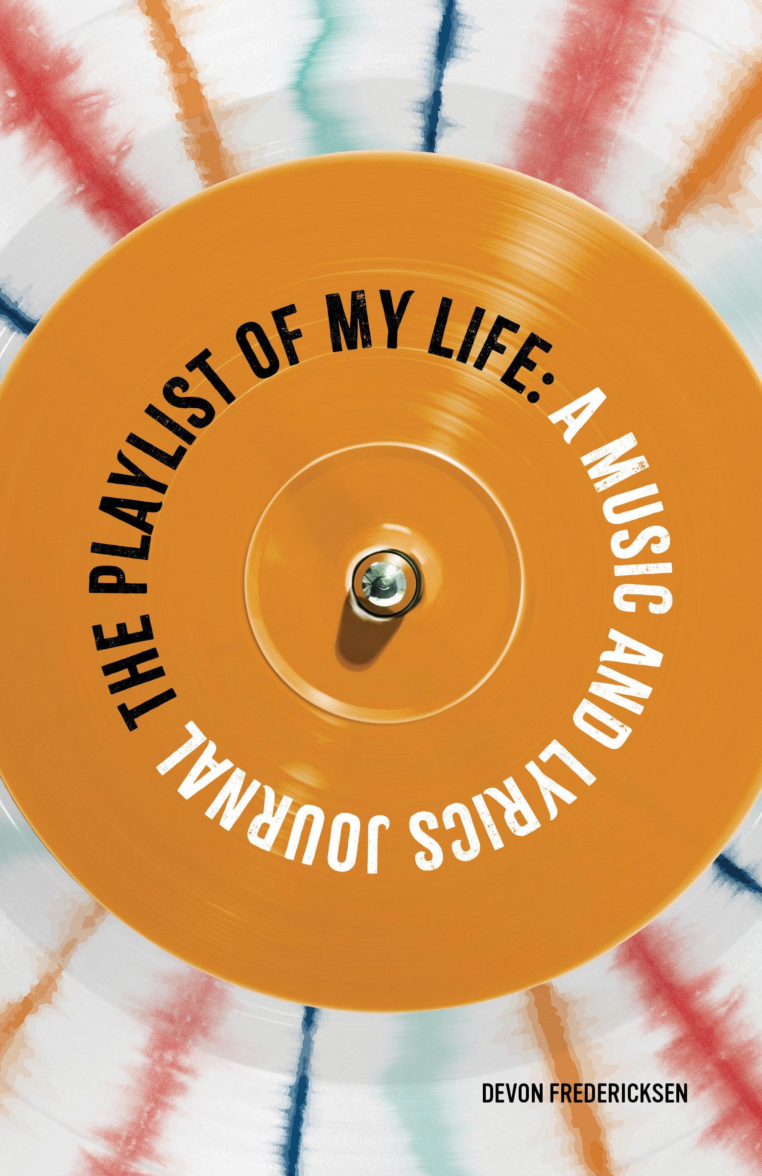 Cover: 9780593673898 | The Playlist of My Life: A Music and Lyrics Journal | Fredericksen