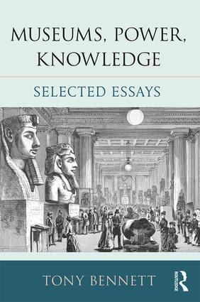 Cover: 9781138675889 | Museums, Power, Knowledge | Selected Essays | Tony Bennett | Buch