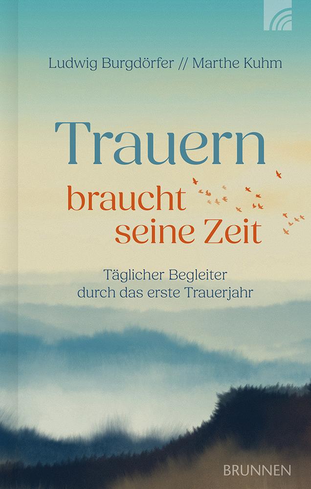 Cover: 9783765533495 | Trauern braucht seine Zeit | Ludwig Burgdörfer (u. a.) | Buch | 320 S.