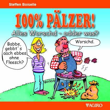 Cover: 9783946587590 | 100% PÄLZER! Alles Worsch - odder was? | Steffen Boiselle | Broschüre