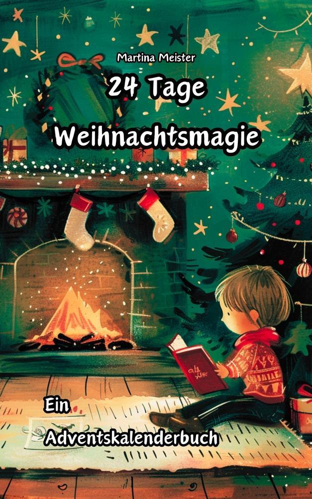 Cover: 9783689490140 | 24 Tage Weihnachtsmagie | Ein Adventskalenderbuch | Martina Meister