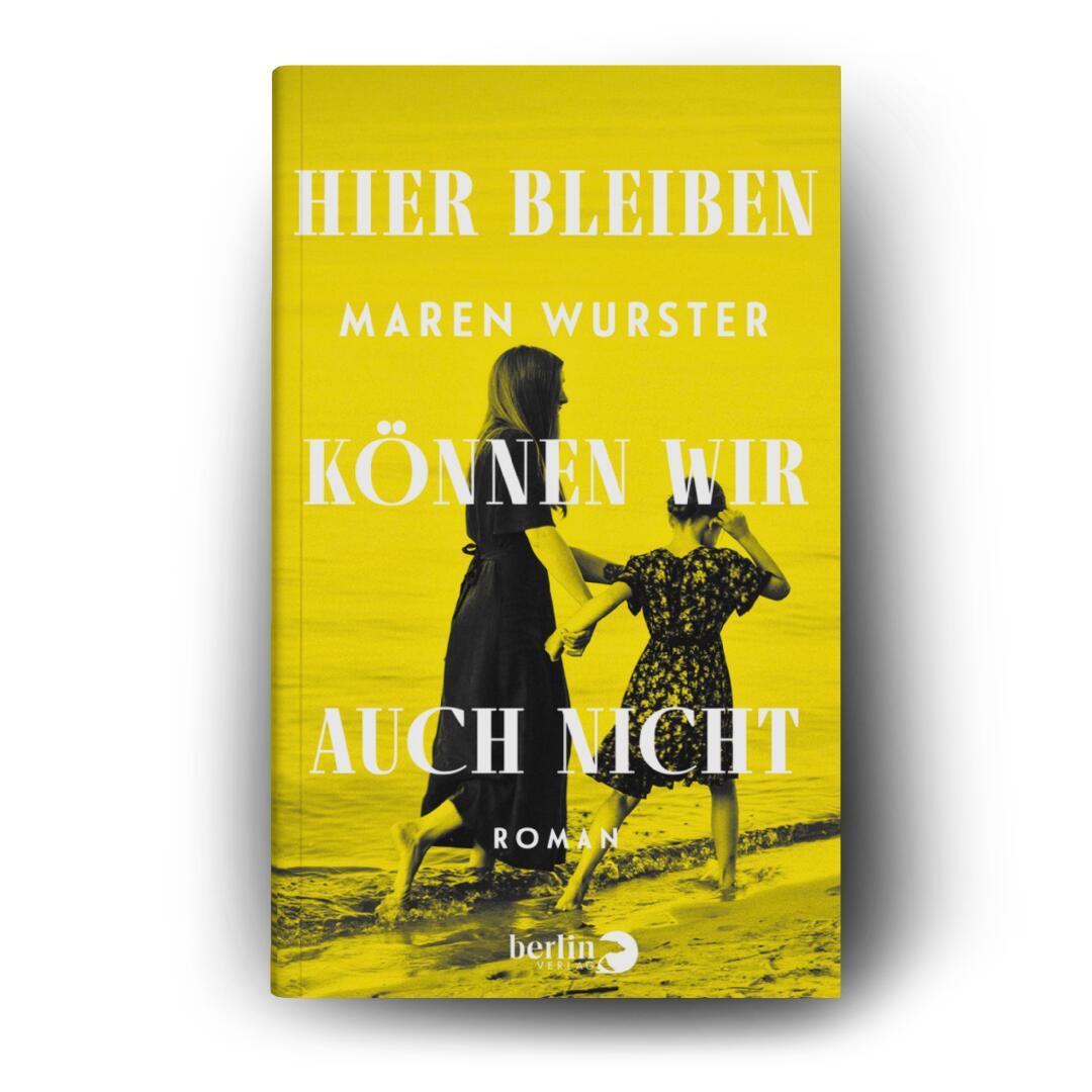 Bild: 9783827015228 | Hier bleiben können wir auch nicht | Roman | Maren Wurster | Buch