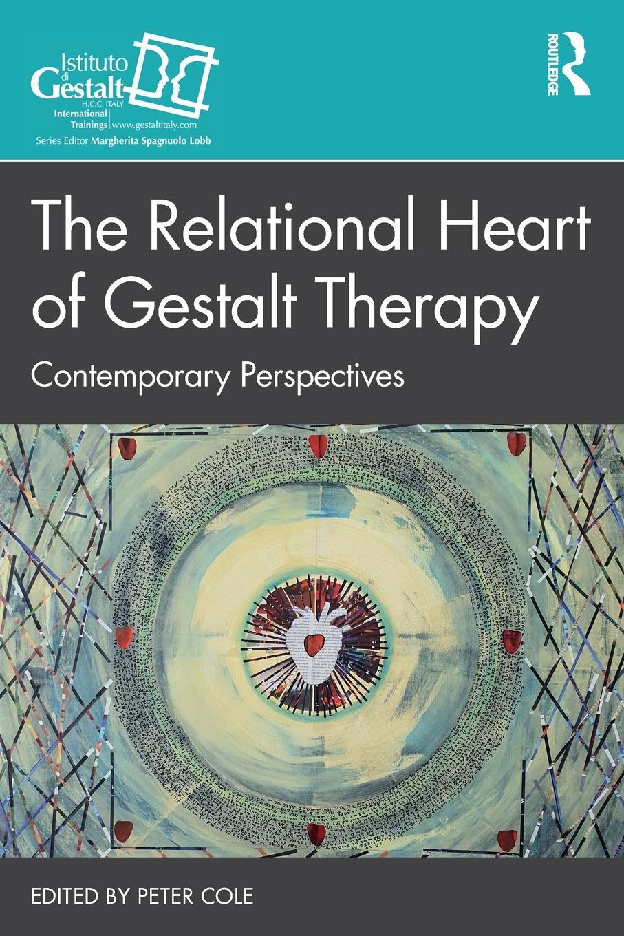 Cover: 9781032186917 | The Relational Heart of Gestalt Therapy | Contemporary Perspectives