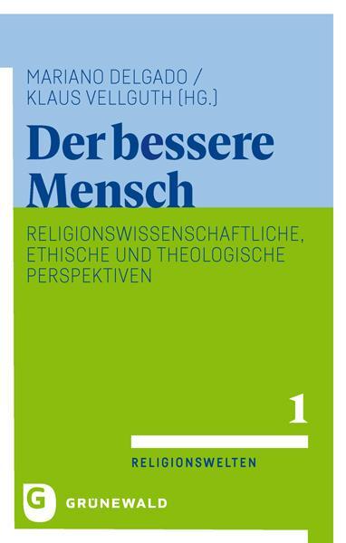 Cover: 9783786733508 | Der bessere Mensch | Mariano Delgado (u. a.) | Taschenbuch | 234 S.