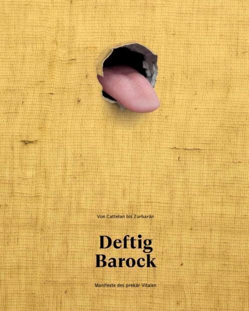 Cover: 9783864420153 | Deftig Barock | Bice Curiger (u. a.) | Taschenbuch | Deutsch | 2012