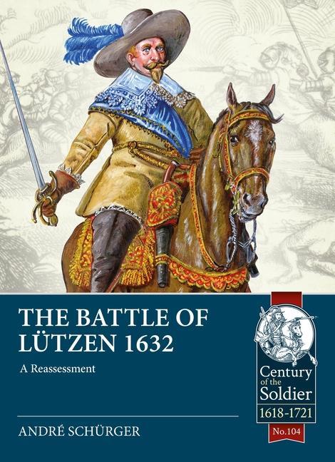 Cover: 9781915113962 | The Battle of Lützen 1632 | A Reassessment | Andre Schürger | Buch