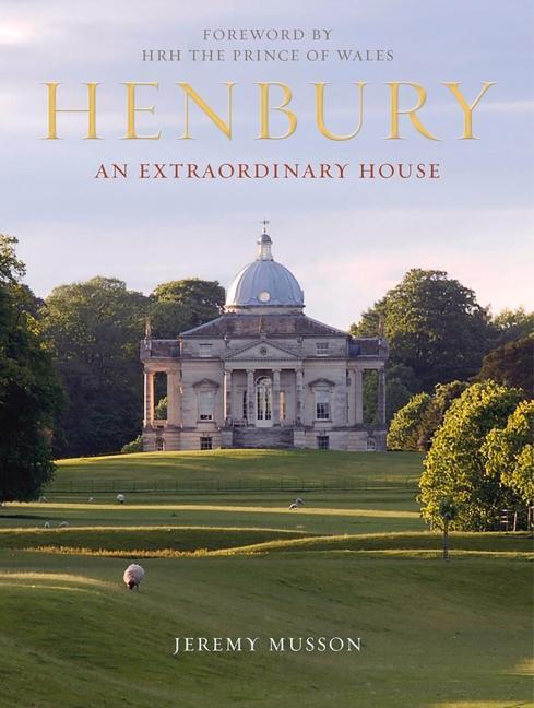 Cover: 9781910258118 | Henbury | An Extraordinary House | Jeremy Musson | Buch | Gebunden