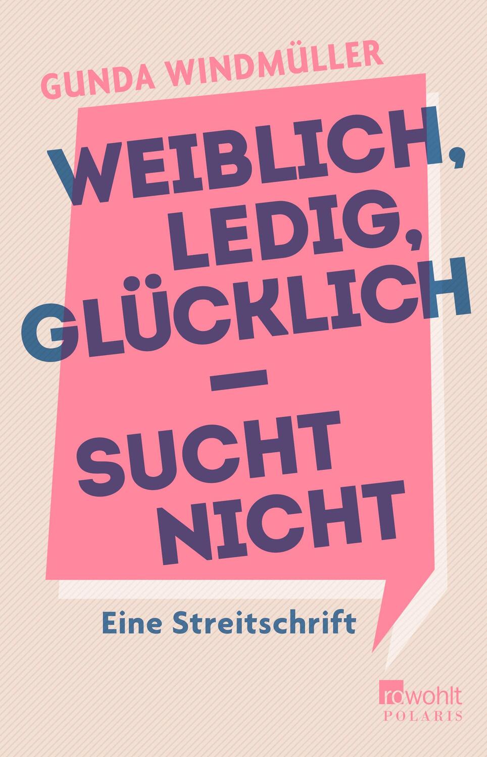 Cover: 9783499634130 | Weiblich, ledig, glücklich - sucht nicht | Eine Streitschrift | Buch