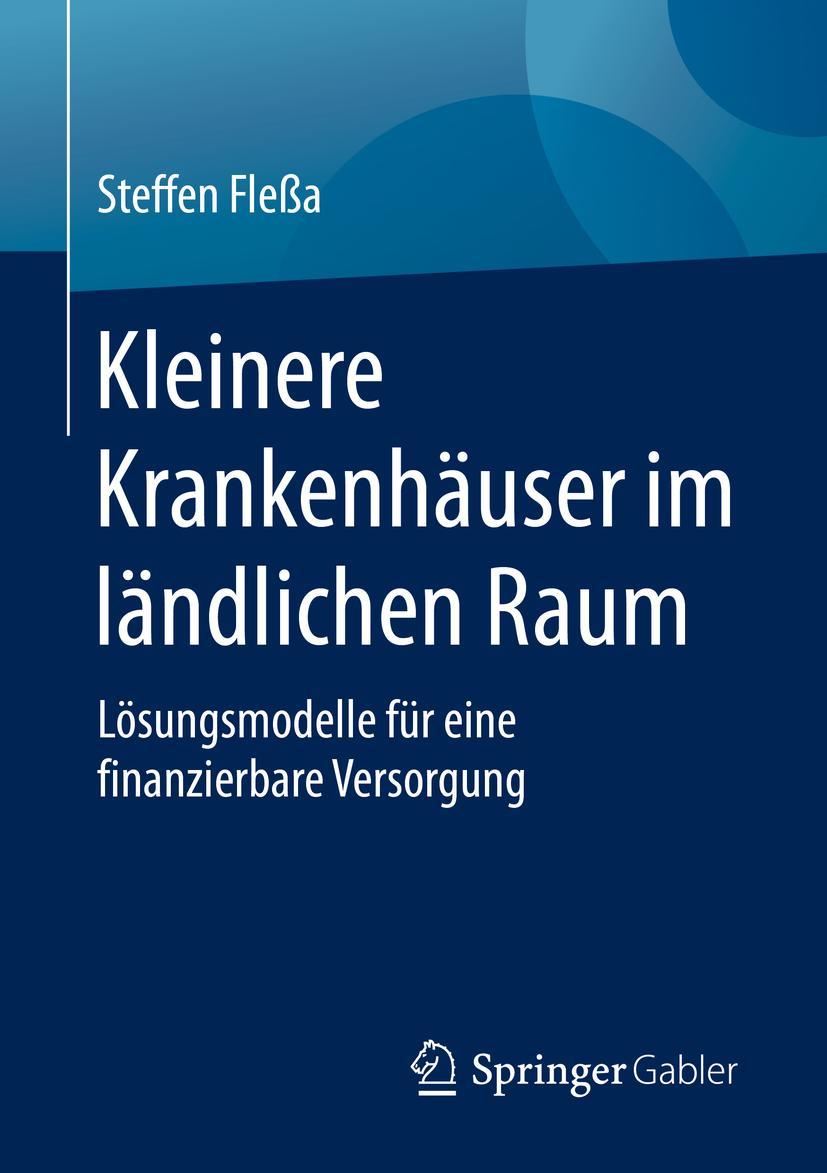 Cover: 9783658281045 | Kleinere Krankenhäuser im ländlichen Raum | Steffen Fleßa | Buch