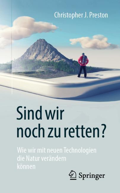 Cover: 9783662581896 | Sind wir noch zu retten? | Christopher J. Preston | Taschenbuch | 2019