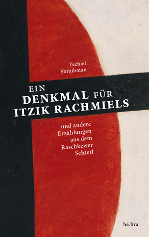 Cover: 9783954100088 | Ein Denkmal für Itzik Rachmiels | Yechiel Shraibman | Taschenbuch