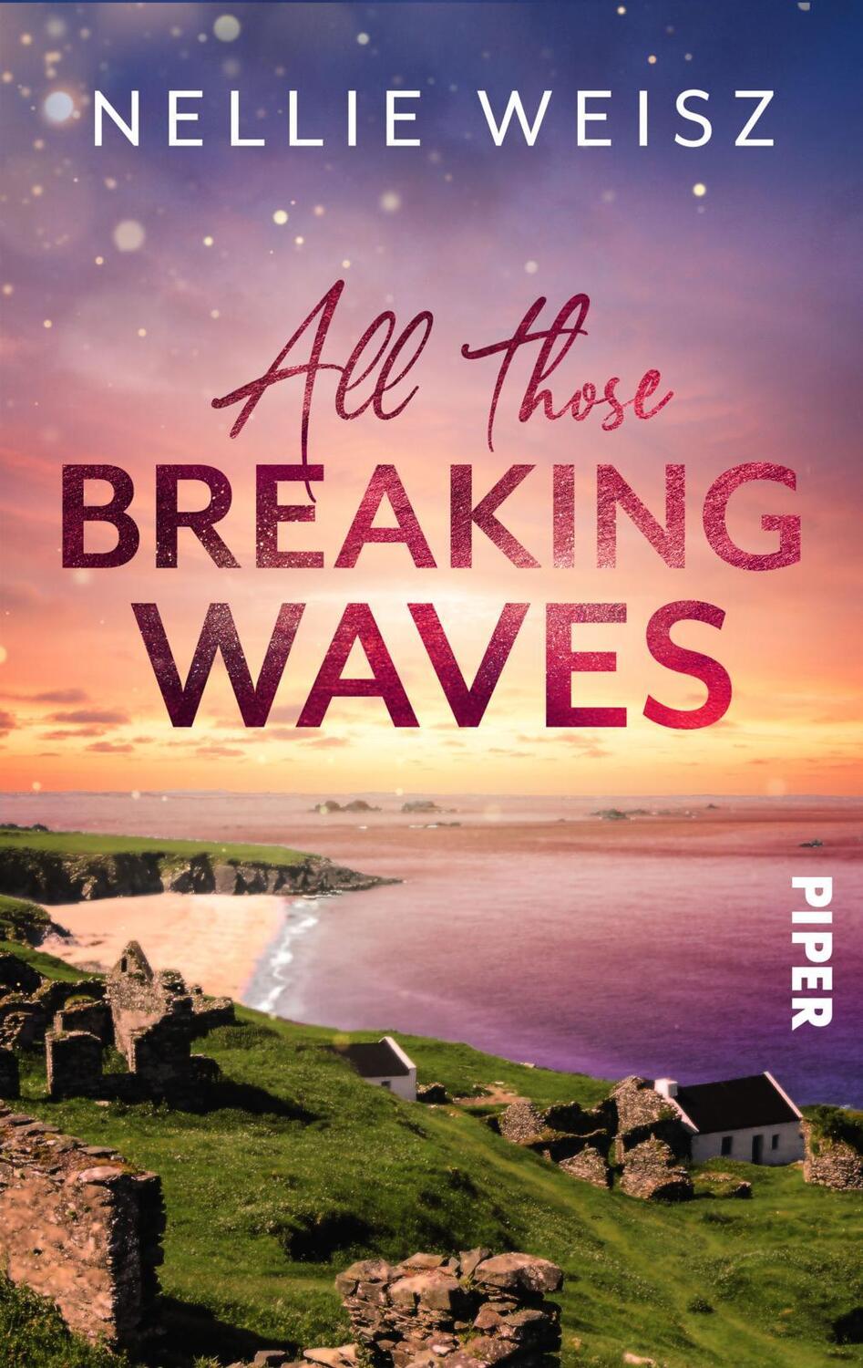 Cover: 9783492506762 | All those Breaking Waves | Nellie Weisz | Taschenbuch | 372 S. | 2023